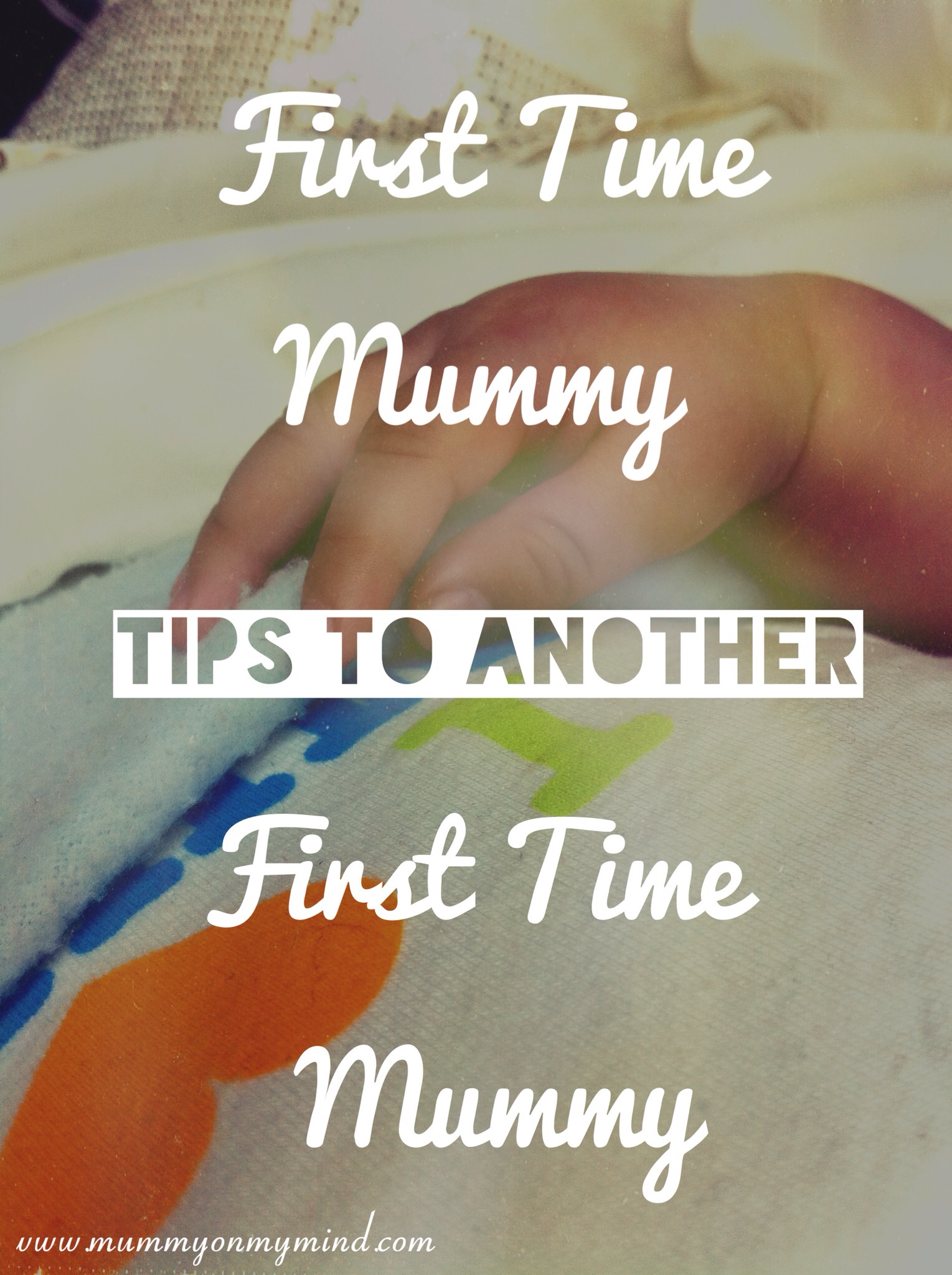 First Time Mummy Tips from another First Time Mummy: