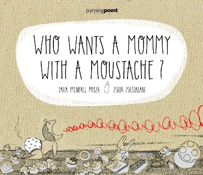 Who Wants a Mommy with a Moustache?: Book Review