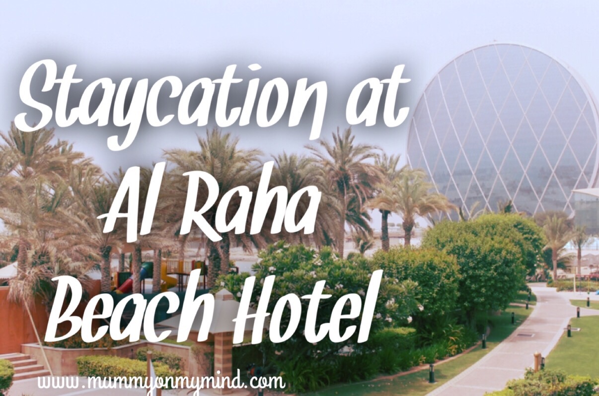 Staycation at Al Raha Beach Hotel…