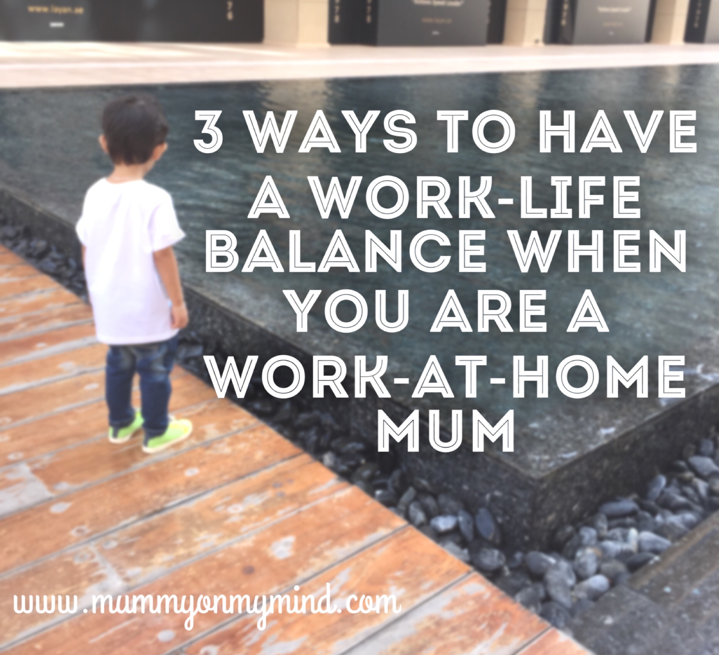 3 Ways To Have a Work-Life Balance when you are a Work at Home Mum…